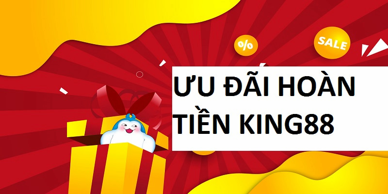 Ưu đãi hoàn tiền King88